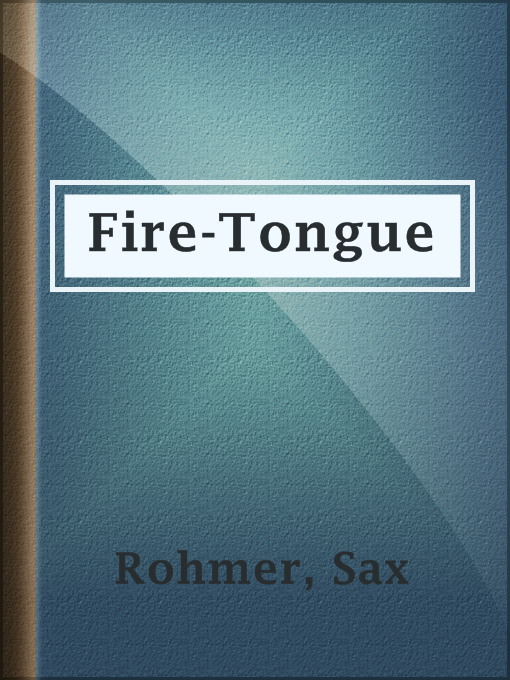 Title details for Fire-Tongue by Sax Rohmer - Wait list